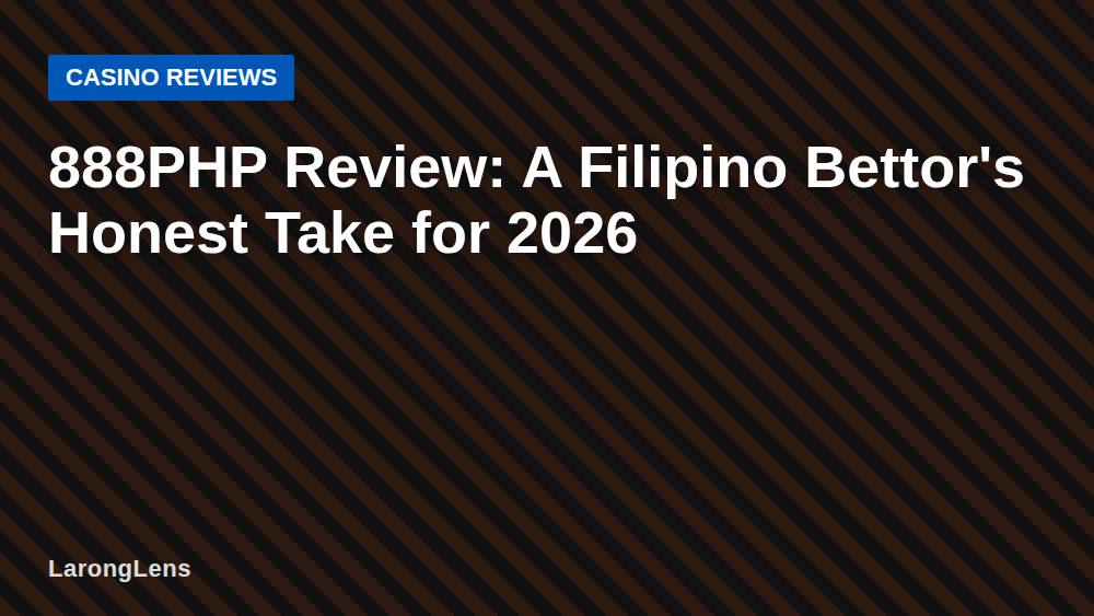 888PHP Review: A Filipino Bettor's Honest Take for 2026