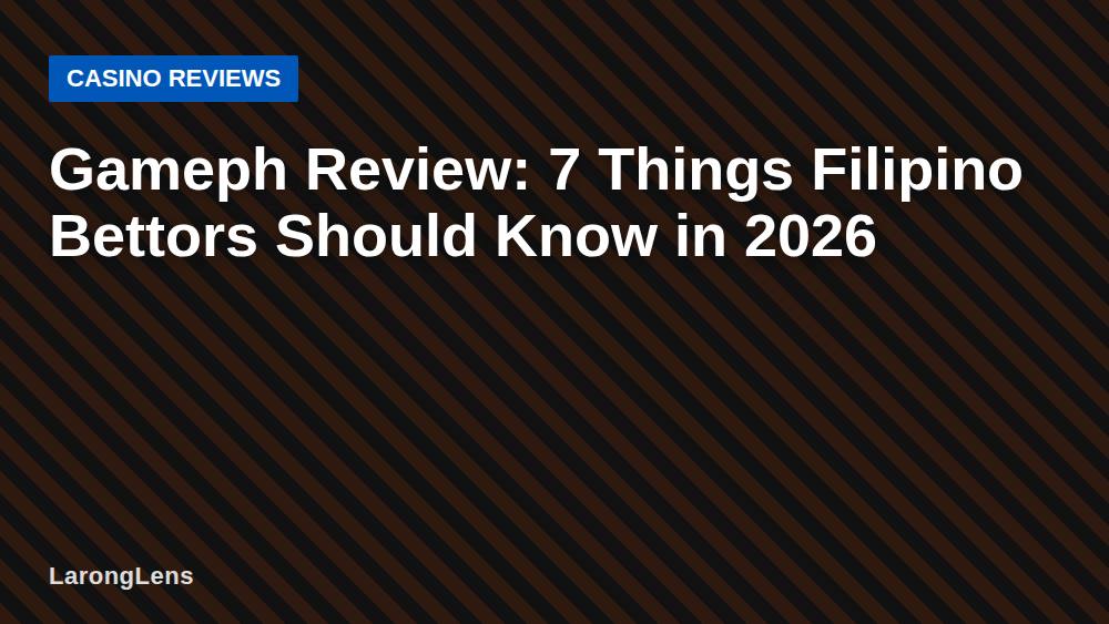 Gameph Review: 7 Things Filipino Bettors Should Know in 2026